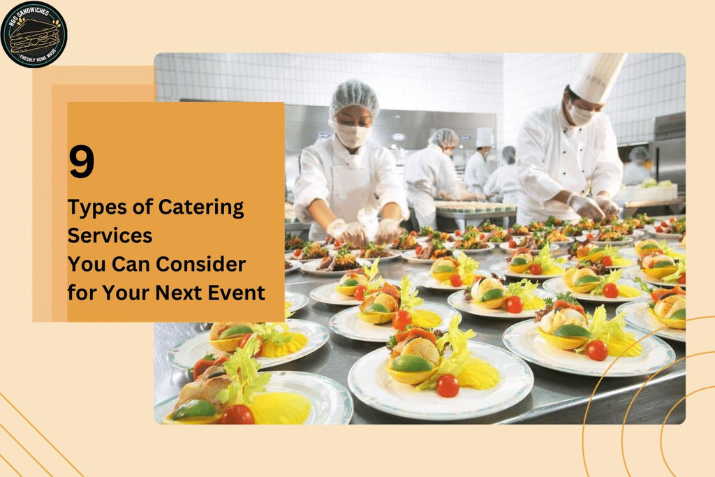 9 Types of Catering Services You Can Consider for Your Next Event