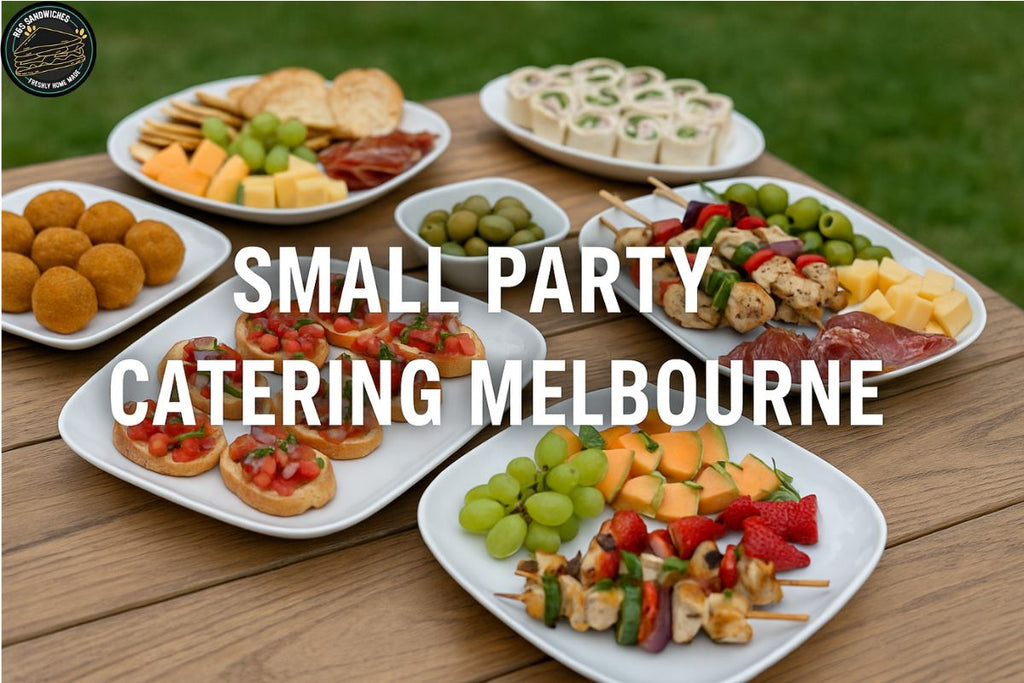 Small Party Catering in Melbourne: Your Ultimate Guide to Stress-Free Celebrations